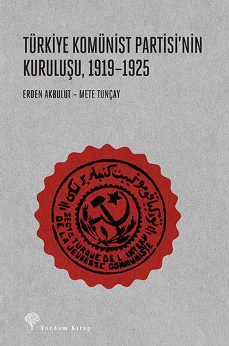Türkiye Komünist Partisi'nin Kurulusu 1919-1925 (Paperback)