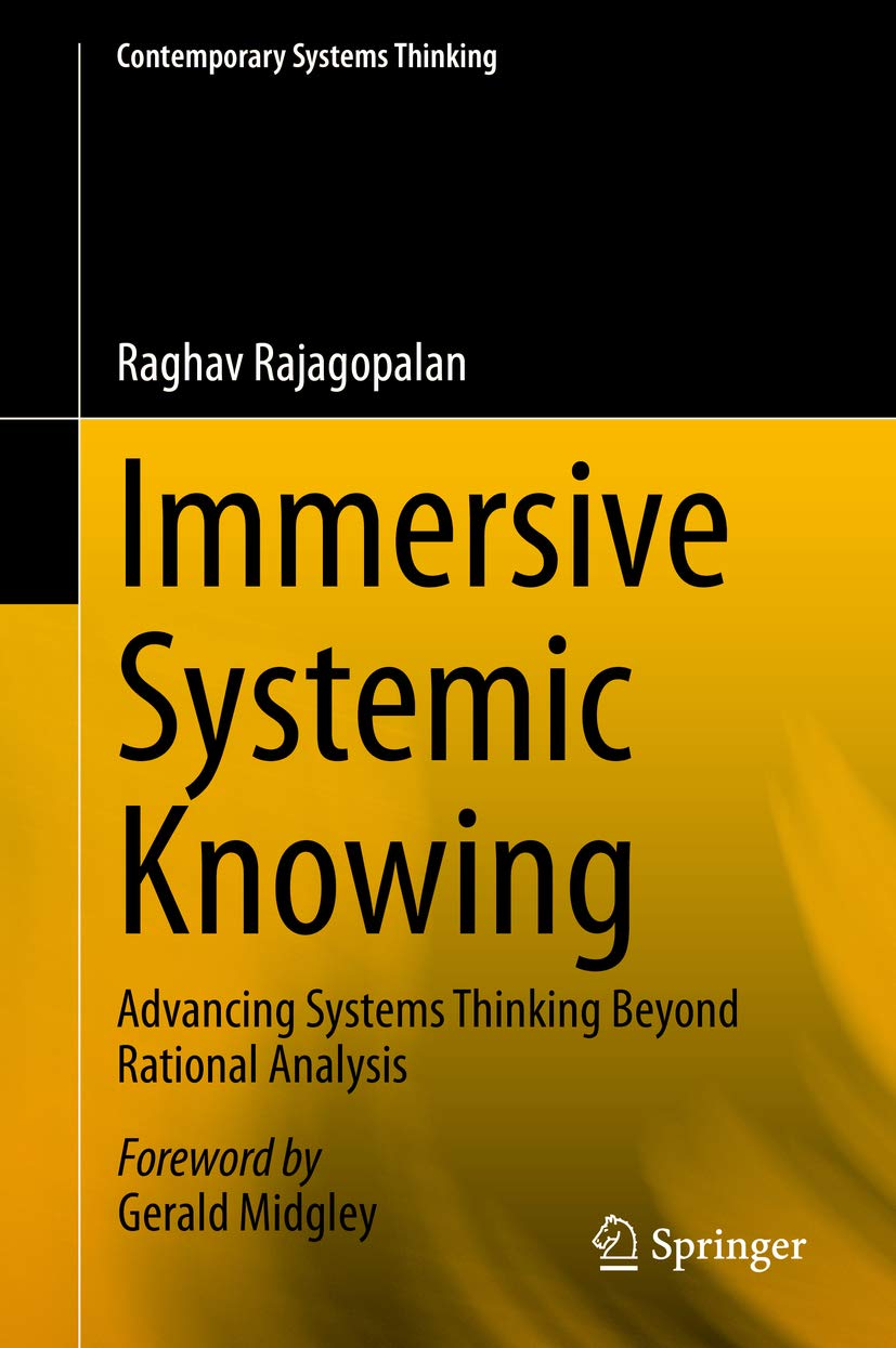 Immersive Systemic Knowing: Advancing Systems Thinking Beyond Rational Analysis (Contemporary Systems Thinking)