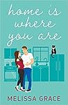 Home Is Where You Are by Melissa  Grace