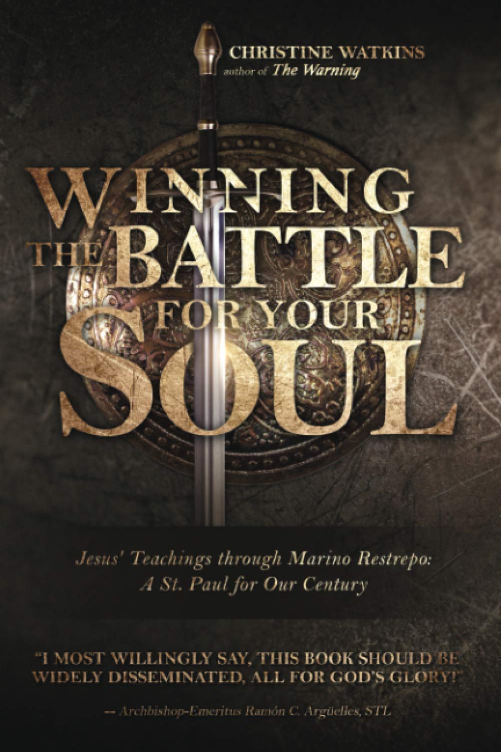 Winning the Battle for Your Soul: Jesus’ Teachings through Marino Restrepo: A St. Paul for Our Times (Paperback)