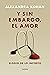 Y sin embargo, el amor: Elogio de lo incierto (Spanish Edition)