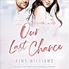 Our Last Chance by Ajme Williams