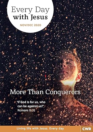Every Day With Jesus Nov/Dec 2020: More Than Conquerors