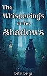 Book cover for The Whisperings in the Shadows (Shadow Series: Book One)