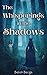 The Whisperings in the Shadows (Shadow Series: Book One)