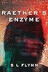 Raether's Enzyme by S.L. Flynn