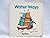 Water Ways (On the Go Board Books)