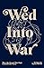 Wed Into War: How the Gospe...