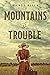 Mountains of Trouble by Clare Bills