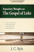 Expository Thoughts on the Gospel of Luke: A Commentary
