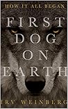 First Dog on Earth by Irv Weinberg