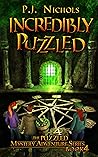 Incredibly Puzzled (The Puzzled Mystery Adventure #4)