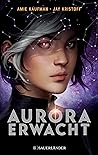Aurora erwacht by Amie Kaufman