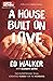 A House Built on Love by Ed Walker