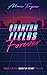 Quantum Fields Forever