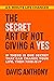 The Secret Art of Not Givin...