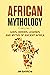 African Mythology: Gods, He...