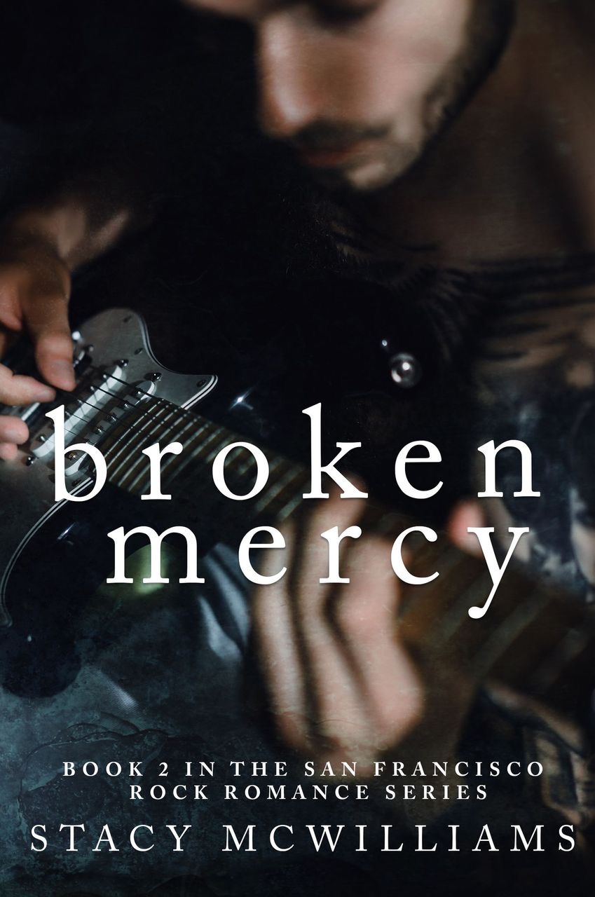 Broken Mercy (San Francisco Rock Romance, #2)