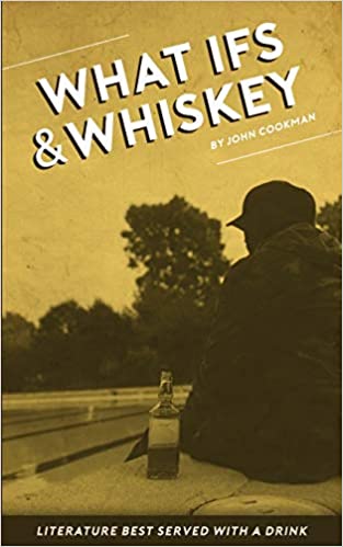 What Ifs and Whiskey