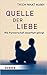 Quelle der Liebe
