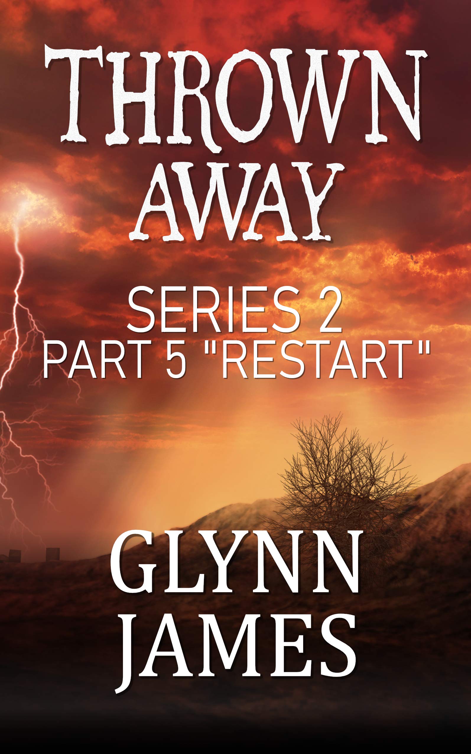 Thrown Away Series 2 - Part 5 "Restart" (Kindle Edition)
