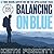 Balancing on Blue: A Dromomaniac Hiking