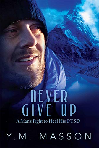 Never Give Up: One man's fight to heal his PTSD (Paperback)