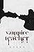 Vampire Teacher by x tine