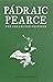 Padraic Pearse: The Collected Works