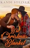 The Christmas Blanket by Kandi Steiner
