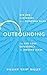 Outbounding: Win New Customers with Outbound Sales and End Your Dependence on Inbound Leads