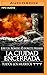 La Ciudad Encerrada (Narrac...