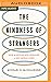 The Kindness of Strangers: How a Selfish Ape Invented a New Moral Code