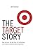 The Target Story: How the Iconic Big Box Store Hit the Bullseye and Created an Addictive Retail Experience (The Business Storybook Series)