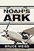 Noah's Ark by Bruce Weiss