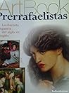 Prerrafaelistas / Pre-Raphaelite Brotherhood: La Discreta Elegancia Del Siglo XIX Ingles / the Discreet Elegance of Nineteenth Century English (Spanish Edition)