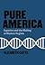 Pure America by Elizabeth Catte