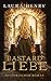 Bastardliebe (German Edition)