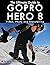 The Ultimate Guide to Gopro...