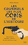Les criminels les plus cons de l'Histoire by Alain Bauer