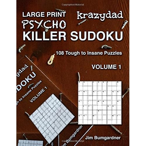 krazydad large print psycho killer sudoku volume 1 108 tough to insane puzzles by jim bumgardner