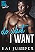 Do What I Want (Dirty Littl...