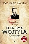 El enigma Wojtyla: Un retrato desconocido de Juan Pablo II (Spanish Edition)