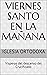 Viernes santo en la mañana:...