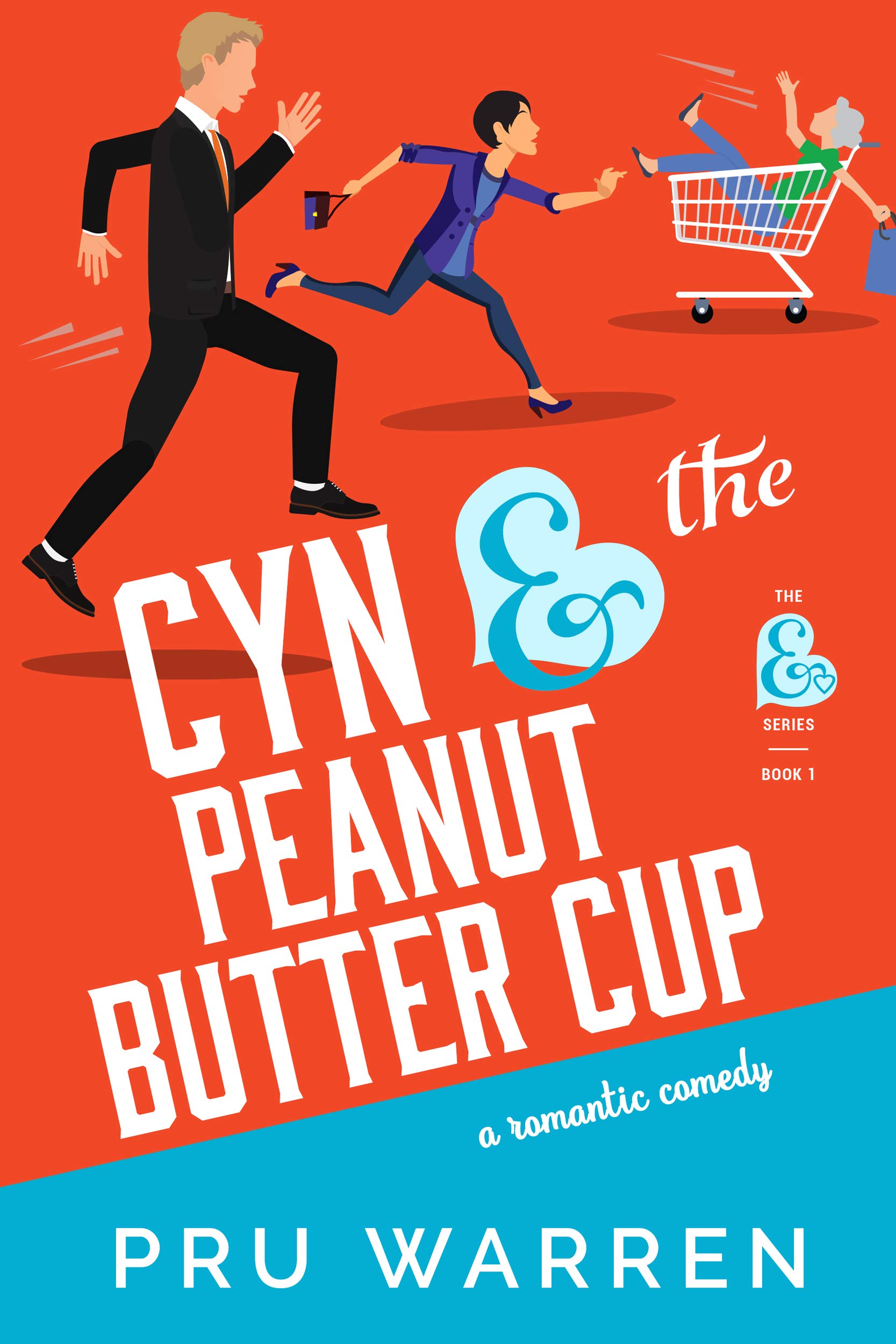 Cyn & the Peanut Butter Cup: A Laugh-Out-Loud Romantic Comedy (The Ampersand Series Book 1)