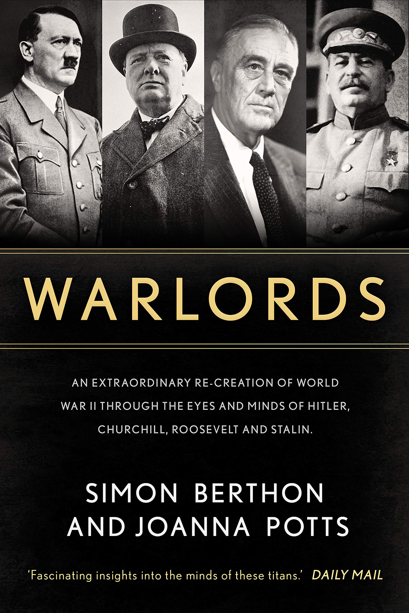 Warlords: An Extraordinary Re-Creation of World War II Through the Eyes of its Leaders (Kindle Edition)