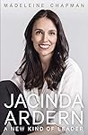 Jacinda Ardern: A New Kind of Leader Book cover for Jacinda Ardern: A New Kind of Leader