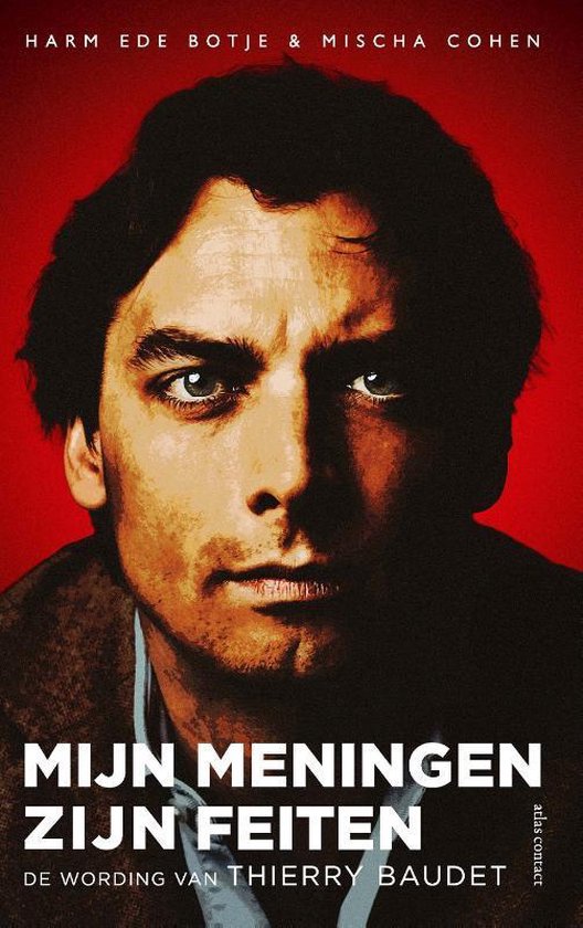 Mijn meningen zijn feiten: de wording van Thierry Baudet (Paperback)