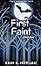 First Faint: A Short Story ...