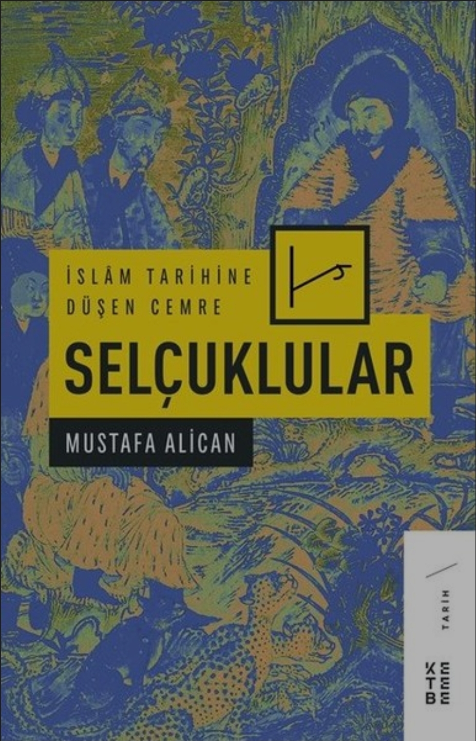 İslam Tarihine Düşen Cemre: Selçuklular (Paperback)